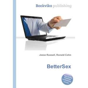  BetterSex Ronald Cohn Jesse Russell Books