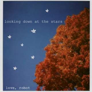  Looking Down At The Stars Robot Love