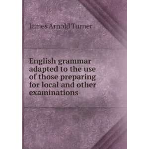  English grammar adapted to the use of those preparing for 