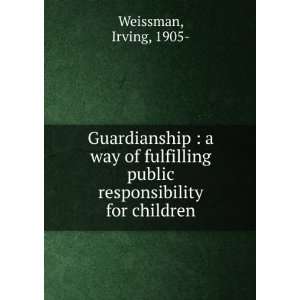  Guardianship, a way of fulfilling public responsibility 