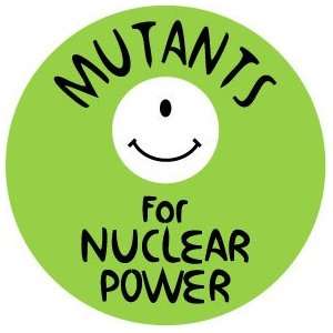  MUTANTS FOR NUCLEAR POWER Pinback Button 1.25 Pin / Badge 