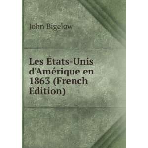  Les Ã?tats Unis dAmÃ©rique en 1863 (French Edition 