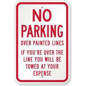  No Parking Over Painted Lines If Youre Over The Line You 