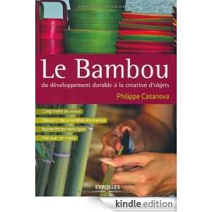Le bambou  Du développement durable à la création dobjets (French 