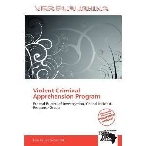  Violent Criminal Apprehension Program (9786137861356 