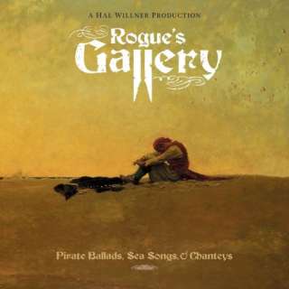  Rogues Gallery Pirate Ballads, Sea Songs, and Chanteys 