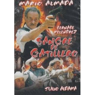 Sangre De Gatillero ~ Mario Almada, Bernabe Melendrez and Julio 