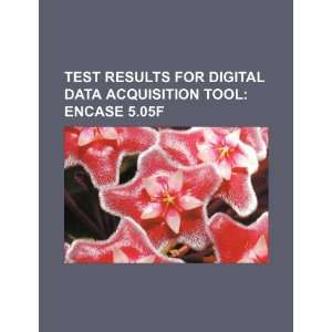  Test results for digital data acquisition tool EnCase 5 
