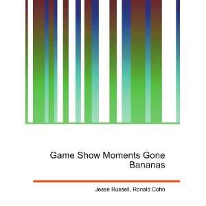  Game Show Moments Gone Bananas Ronald Cohn Jesse Russell 