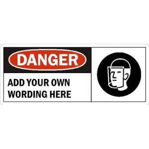  DangerADD YOUR OWN WORDING HERE Laminated Vinyl Sign, 17 