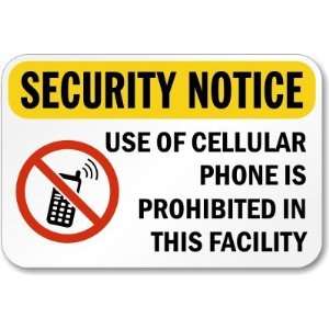 Security Notice Use of Cellular Phones Is Prohibited In This Facility 