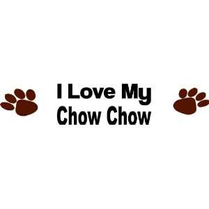 love my chow chow   Removeavle Wall Decal   Selected Color As seen 