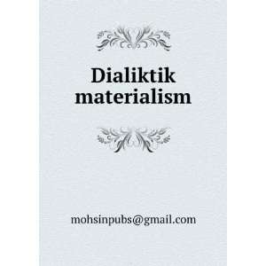  Dialiktik materialism mohsinpubs@gmail Books