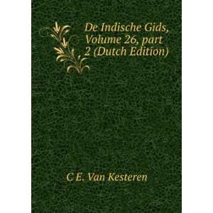   Gids, Volume 26,Â part 2 (Dutch Edition) C E. Van Kesteren Books