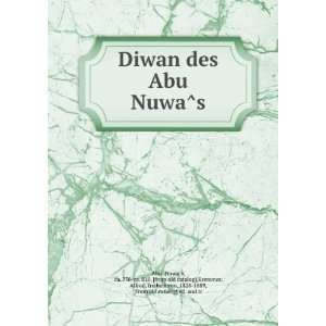  Diwan des Abu NuwaÌs ca. 756 ca. 810. [from old catalog 