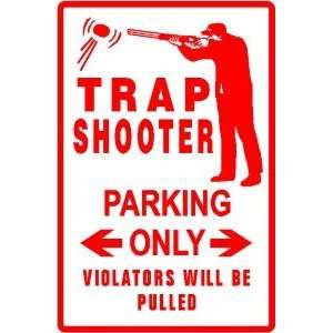    TRAP SHOOTER PARKING hobby fun gun NEW sign