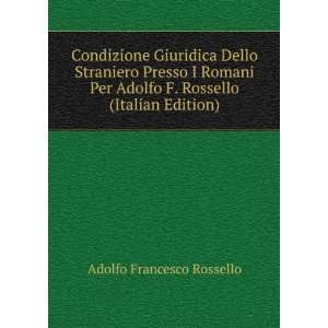   Adolfo F. Rossello (Italian Edition) Adolfo Francesco Rossello Books