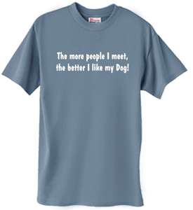 Dog Lovers Funny Saying shirt Cute Dog Lover t shirt  