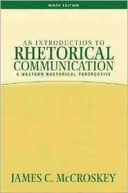 An Introduction to Rhetorical Communication, (0205453511), James C 