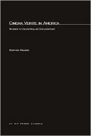 Cinema Verite in America Studies in Uncontrolled Documentary 