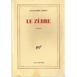  Le zebre Alexandre Jardin Books