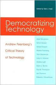 Andrew Feenbergs Critical Theory of Technology, (0791469182), Tyler J 