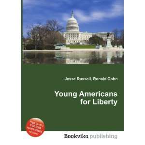 Young Americans for Liberty Ronald Cohn Jesse Russell  