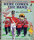 Here Comes The Band.Little Golden Book.A edition.1956