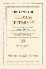 The Papers of Thomas Jefferson, Volume 33 17 February to 30 April 