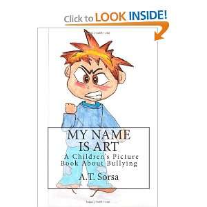  My Name is Art A Childrens Picture Book About Bullying 
