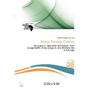   Army Group Centre (9786200602824) Wade Anastasia Jere Books