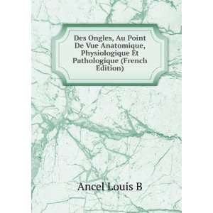   Physiologique Et Pathologique (French Edition) Ancel Louis B Books