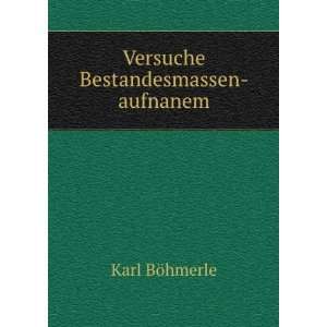  Versuche Bestandesmassen aufnanem Karl BÃ¶hmerle Books