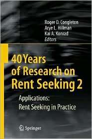 40 Years of Research on Rent Seeking 2 Applications Rent Seeking in 