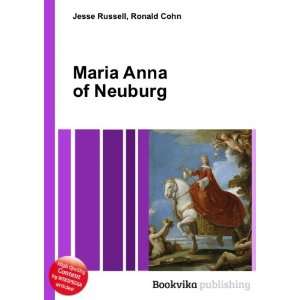  Maria Anna of Neuburg Ronald Cohn Jesse Russell Books