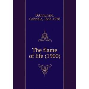   of life (1900) (9781275366879) Gabriele, 1863 1938 DAnnunzio Books
