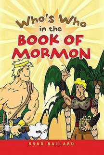   Whos Who in the Book of Mormon by Brad Ballard 