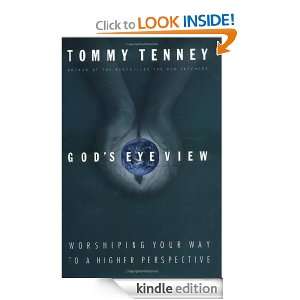 Gods Eye View Worshiping Your Way To A Higher Perspective Tommy 