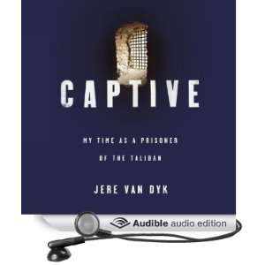   Prisoner of the Taliban (Audible Audio Edition) Jere Van Dyk Books