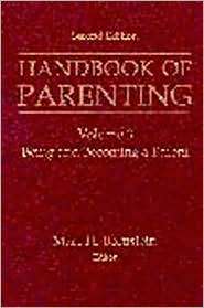 Handbook of Parenting Being and Becoming a Parent, Vol. 3 