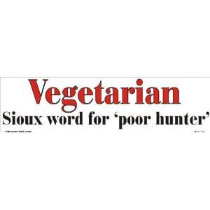  Vegetarian   Sioux word for Poor Hunter 