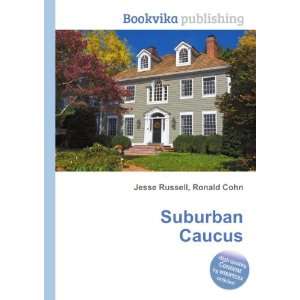  Suburban Caucus Ronald Cohn Jesse Russell Books