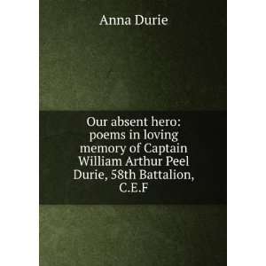   William Arthur Peel Durie, 58th Battalion, C.E.F. Anna Durie Books