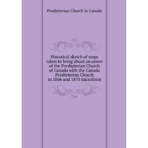   Presbyterian Church of Canada with the Canada Presbyterian Church in