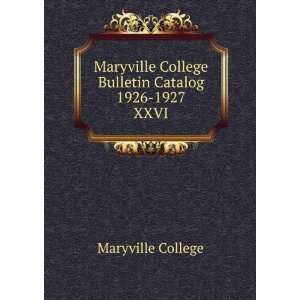   College Bulletin Catalog 1926 1927. XXVI Maryville College Books