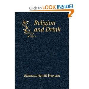  Religion and Drink Edmund Atwill Wasson Books