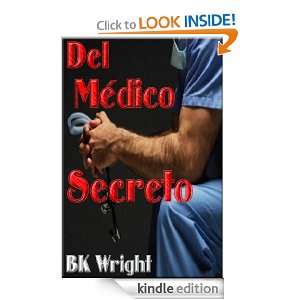 Del Médico Secreto (Spanish Edition) B.K. Wright  Kindle 