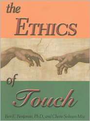 The Ethics of Touch The Hands On Practitioners Guide to Creating a 