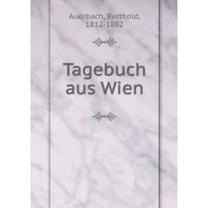  Tagebuch aus Wien Berthold, 1812 1882 Auerbach Books