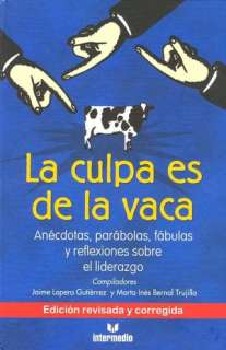   La Culpa es de la Vaca Anecdotas, Parabolas, Fabulas 